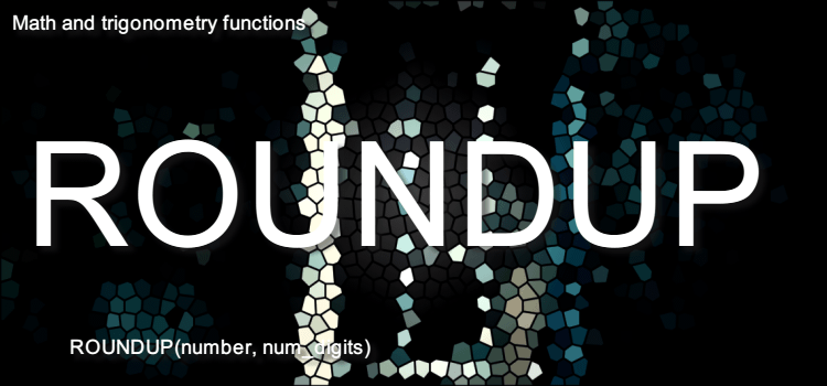 ROUNDUP（ラウンドアップ）関数
